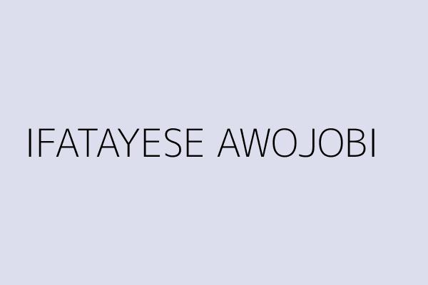 IFATAYESE AWOJOBI